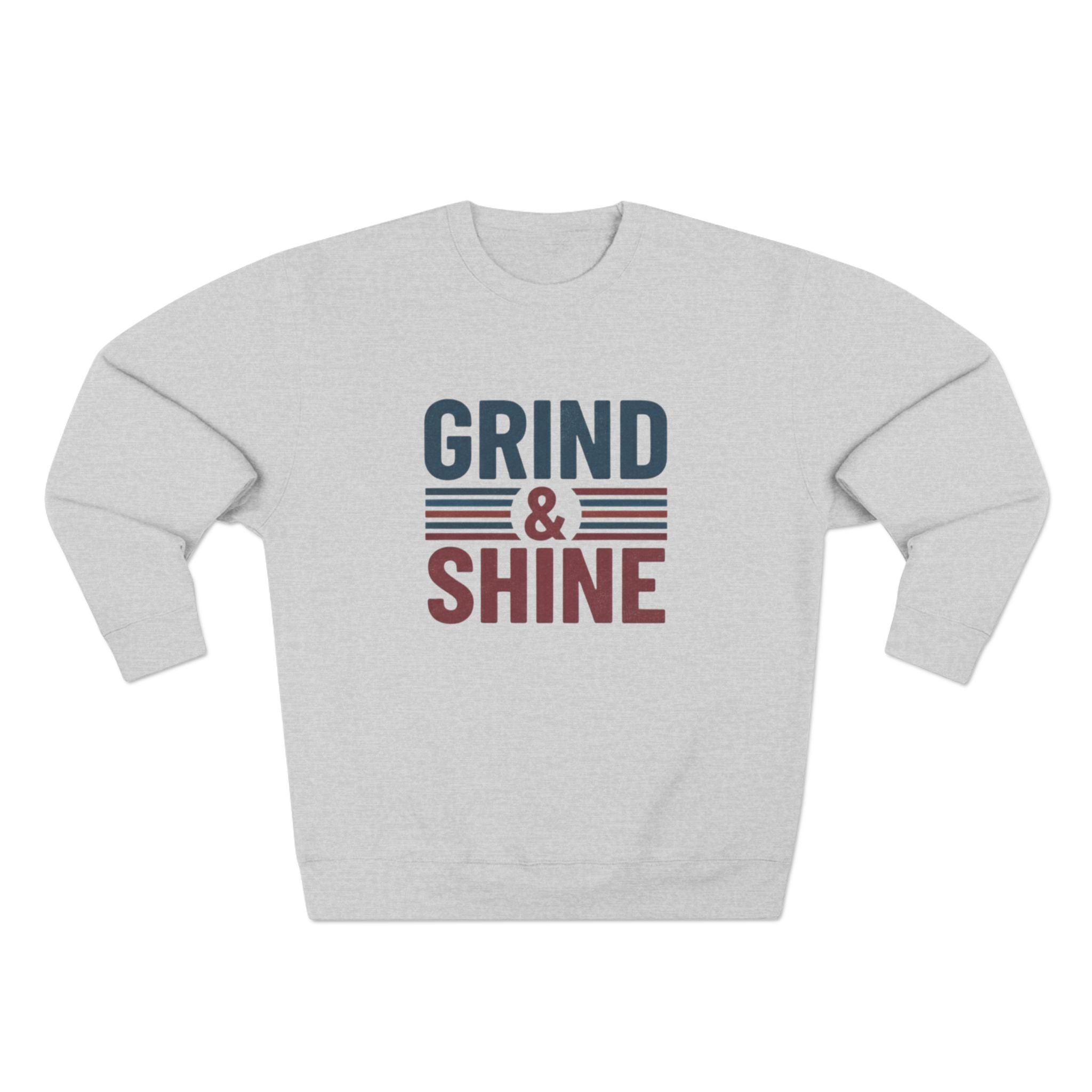 Grind and Shine Motivational Crewneck Sweatshirt — Gym Quote